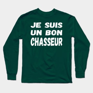 Je suis un bon chasseur (Les Inconnus) - I'm a good hunter / white text Long Sleeve T-Shirt